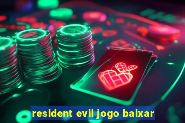 resident evil jogo baixar